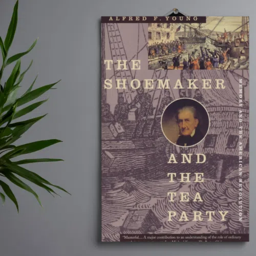 Link to 2026 Book Club: “The Shoemaker & the Tea Party” by Alfred F. Young